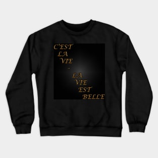 La Vie Est Belle Crewneck Sweatshirt